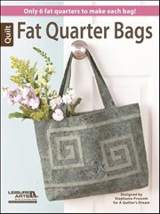 Fat Quarter Bags : 7 Bag Projects That Use Only 6 Pieces of Fabric cover image cdn