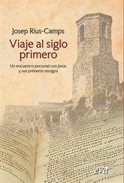 Viaje al siglo primero : Un encuentro personal con Jesús y sus primeros testigos cover image cdn