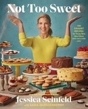 Not Too Sweet : 100 Dessert Recipes for Those Who Want More with Just a Little Less cover image cdn