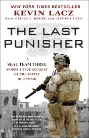 The Last Punisher : A SEAL Team THREE Sniper's True Account of the Battle of Ramadi cover image cdn