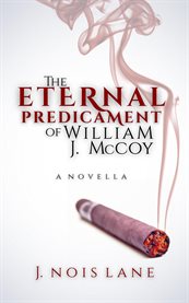 The Eternal Predicament of William J. McCoy cover image cdn