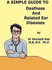A Simple Guide to Deafness and Related Ear Diseases cover image cdn