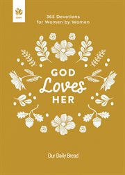 God Loves Her : 365 Devotions For Women By Women cover image cdn