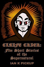 Claife Crier: Five Short Stories of the Supernatural cover image cdn