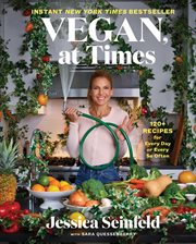 Vegan, at Times : 120+ Recipes for Every Day Or Every So Often cover image cdn
