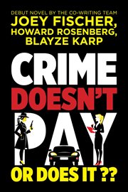 Crime Doesn't Pay... or Does It? cover image cdn