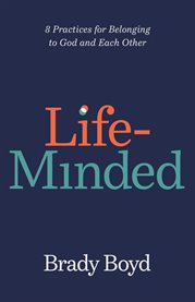 Life-Minded : 8 Practices For Belonging To God And Each Other cover image cdn