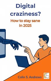 Digital Craziness - How to Stay Sane in 2025 cover image cdn