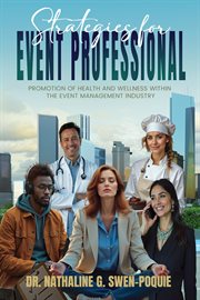 Strategies for Event Professional : Promotion Of Health And Wellness Within The Event Management Industry cover image cdn