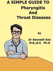 A Simple Guide to Pharyngitis and Throat Diseases cover image cdn