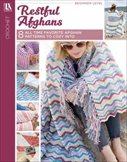 Restful Afghans Crochet : 8 All Time Favorite Afghan Patterns to Cozy Into cover image cdn