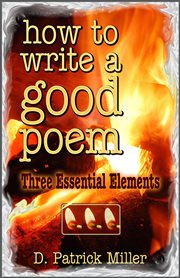 How to Write a Good Poem: Three Essential Elements cover image cdn