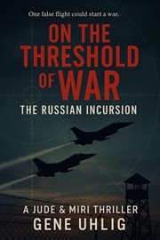 On the Threshold of War the Russian Incursion cover image cdn