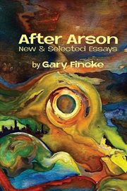 After Arson : New & Selected Essays cover image cdn
