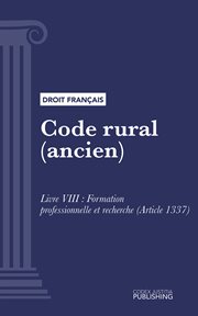Code rural (ancien), Livre VIII : Formation professionnelle et recherche (droit français) cover image cdn