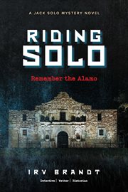 Riding Solo : Remember The Alamo cover image cdn