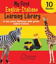 My First English-Italiano Learning Library (la mia prima biblioteca delle parole Inglese-Italiano) : Boxset Of 10 English - Italian Books cover image cdn
