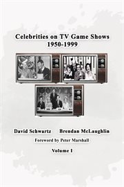 Celebrities on TV Game Shows 1950-1999 Volume 1 cover image cdn