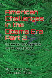 American Challenges in the Obama Era Part 2 : Commentary, Spoken Word And Essays (american Challenges In The Obama Era Parts 1 And 2) cover image cdn