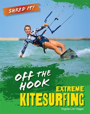 Off the Hook : Extreme Kitesurfing cover image cdn