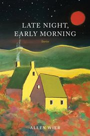 Late Night, Early Morning : Stories cover image cdn