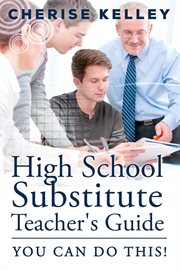 High School Substitute Teacher's Guide: YOU CAN DO THIS! cover image cdn