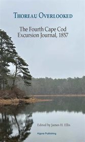 Thoreau Overlooked : The Fourth Cape Cod Excursion Journal 1857 cover image cdn