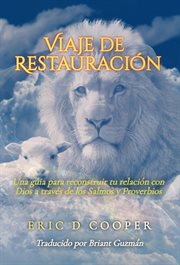 Viaje de Restauración : Una Guía Diaria Para Reconstruir Tu Relación Con Dios A Través De Los Salmos Y Proverbios cover image cdn