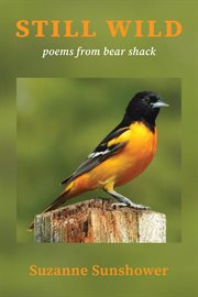 Still Wild : Poems from the Bear Shack cover image cdn