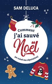 Comment j'ai sauvé Noël (et ruiné ma réputation) cover image cdn