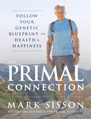 The Primal Connection : Follow Your Genetic Blueprint To Health And Happiness cover image cdn