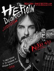 The Heroin Diaries : A Year in the Life of a Shattered Rock Star cover image cdn