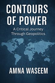 Contours of Power: A Critical Journey Through Geopolitics : Geopolitics, #2 cover image cdn