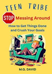 Stop Messing Around : How to Get Things Done and Crush Your Goals cover image cdn