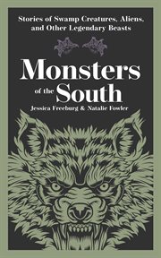 Monsters of the South : Stories Of Swamp Creatures, Aliens, And Other Legendary Beasts cover image cdn