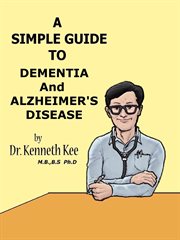 A Simple Guide to Dementia and Alzheimer's Diseases : A Simple Guide to Medical Conditions, #6 cover image cdn