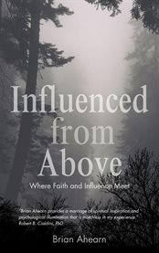 Influenced From Above : Where Faith And Influence Meet cover image cdn