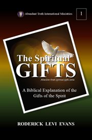 The Spiritual Gifts: A Biblical Explanation of the Gifts of the Spirit cover image cdn