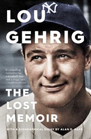 Lou Gehrig : The Lost Memoir cover image cdn