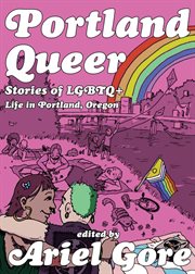 Portland Queer : Stories Of Lgbtq+ Life In Portland, Oregon cover image cdn