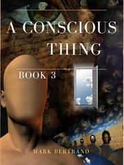 A Conscious Thing : A Mystery Science Fiction Thriller of Alien Technology in a Dystopian Society - Post-Apocalyptic Sur cover image cdn