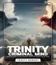 Trinity Criminal Mind : From Beggar To Millionaire, From Millionaire To Beggar cover image cdn