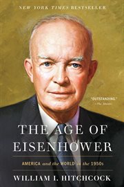 The Age of Eisenhower : America and the World in the 1950s cover image cdn