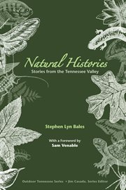 Natural Histories : Stories From The Tennessee Valley cover image cdn