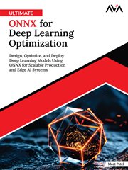 Ultimate ONNX for Deep Learning Optimization : Design, Optimize, and Deploy Deep Learning Models Using ONNX for Scalable Production and Edge AI Sys cover image cdn