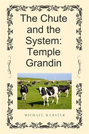 The Chute and the System: Temple Grandin cover image cdn