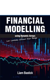 Financial Modelling Using Dynamic Arrays : Let Lambdas Extend Your Range cover image cdn