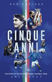 Cinque Anni : The Story Of The Italian National Football Team: 2017-2022 cover image cdn
