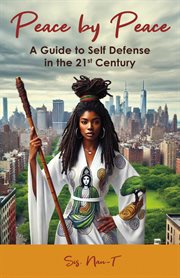 Peace by Peace : A Guide to Self Defense in the 21st Century cover image cdn