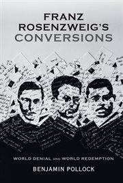 Franz Rosenzweig's Conversions : World Denial and World Redemption cover image cdn